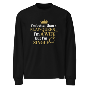 I'm better than a slay queen.